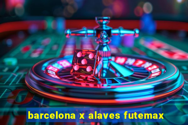 barcelona x alaves futemax